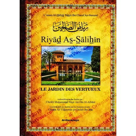 Riyad As-Sâlihîn - Le Jardin des vertueux - Avec commentaires et authentification des hadiths