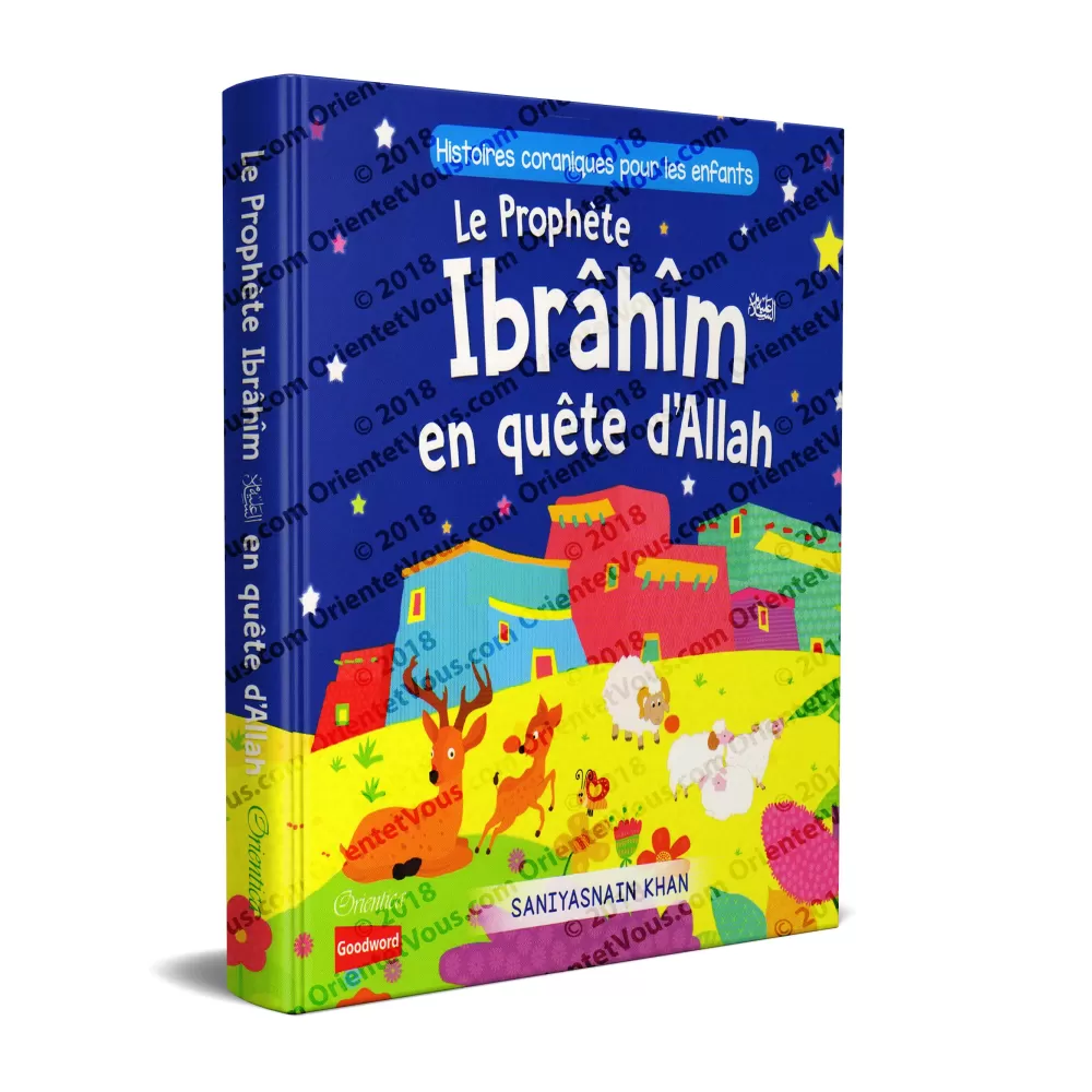Le Prophète Ibrâhîm en quête d'Allah (Histoires coraniques pour les enfants) Le Prophète Ibrâhîm en quête d'Allah (Histoires coraniques pour les enfants)