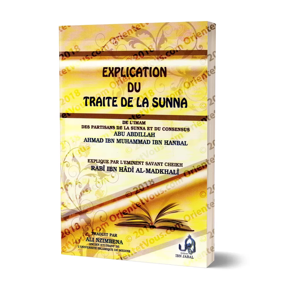 Explication du Traité de la Sunna (Usûl as-Sunnah) de l'imam Ahmad [Rabî al-Madkhalî]