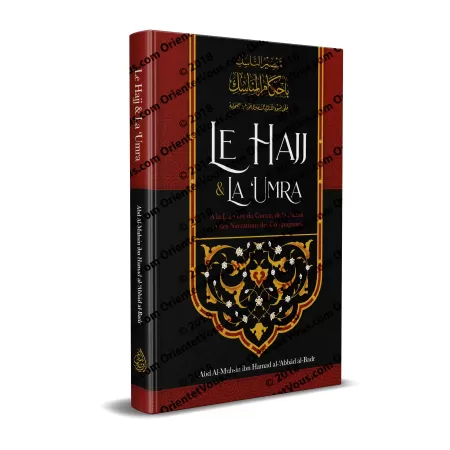 Le Hajj & La ‘Umra À la Lumière du Coran et de la Sunna et des Narrations des Compagnons