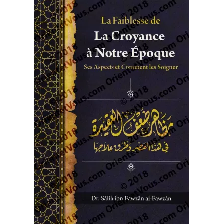 La faiblesse de la croyance à notre époque: Ses aspects et comment les soigner