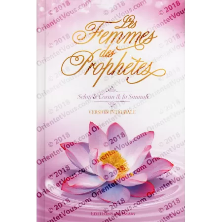 Les Femmes des Prophètes selon le Coran & la Sunnah [Version Intégrale]