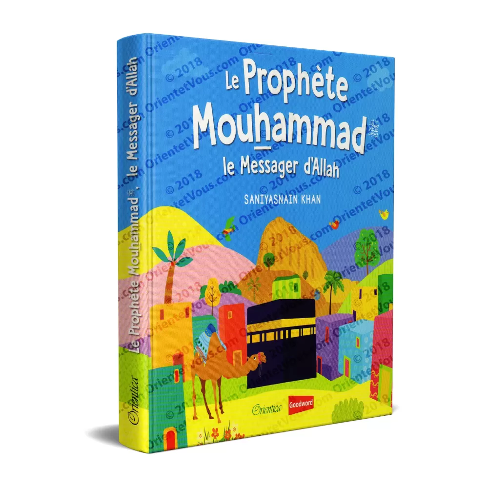 Le Prophète Mouhammad ﷺ - Le Messager d'Allah (Histoires coraniques pour les enfants) Le Prophète Mouhammad ﷺ - Le Messager d'Allah (Histoires coraniques pour les enfants)
