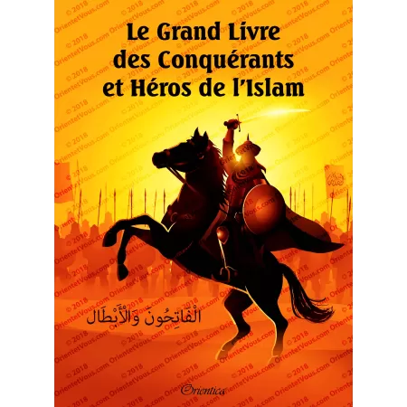Le Grand Livre des Conquérants et Héros de l'Islam (français/arabe)