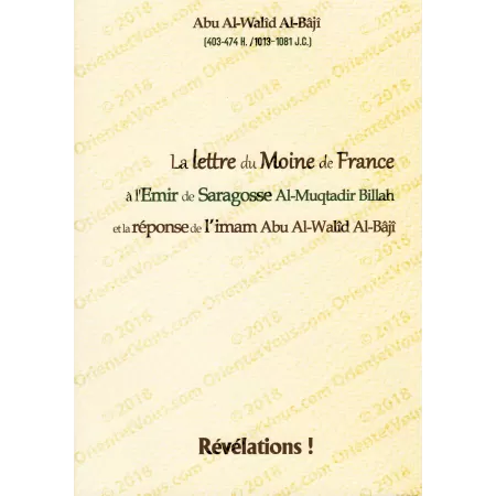 La lettre du Moine de France à l'Emir de Saragosse Al-Muqtadir Billah et la réponse de l'imam Abu Al-Walîd Al-Bâjî
