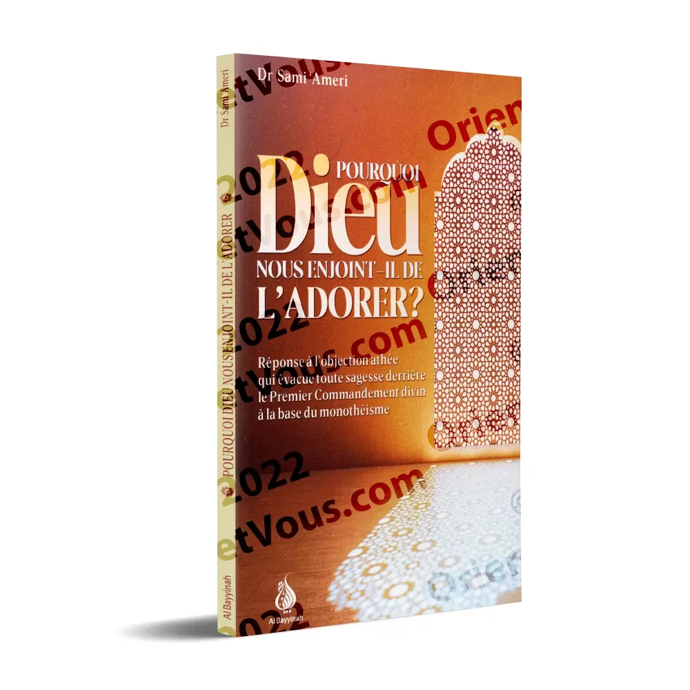Pourquoi Dieu nous enjoint-il de l'adorer ?