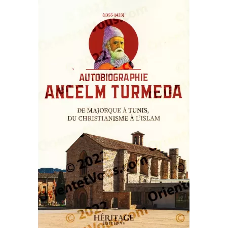 Autobiographie Ancelm Turmeda: De Majorque à Tunis, du christianisme à l'islam