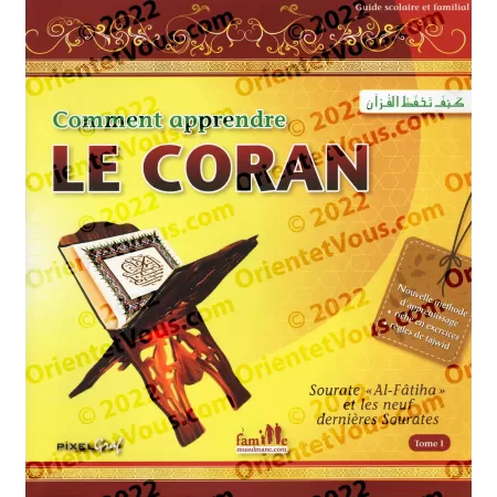 Comment apprendre le Coran (Tome 1): Sourate « Al Fâtiha » et les neuf dernières sourates