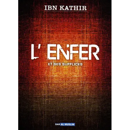L'Enfer Et Ses Supplices [Ibn Kathîr]
