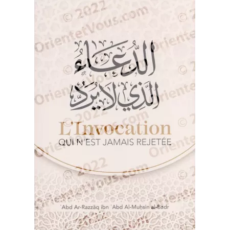 L'invocation qui n'est jamais rejetée [Edition Bilingue]