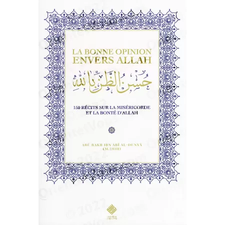 La bonne opinion envers Allah : 150 récits sur la miséricorde et la bonté d’Allah
