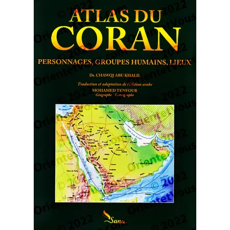 Atlas du Coran: Personnages, Groupes humains, Lieux 