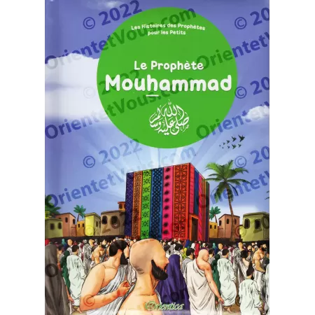 Le prophète Mouhammad (ﷺ) - Les Histoires des Prophètes pour les Petits