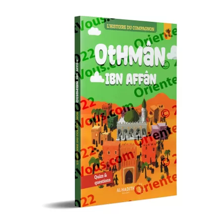L'histoire du compagnon : Othmân Ibn Affân