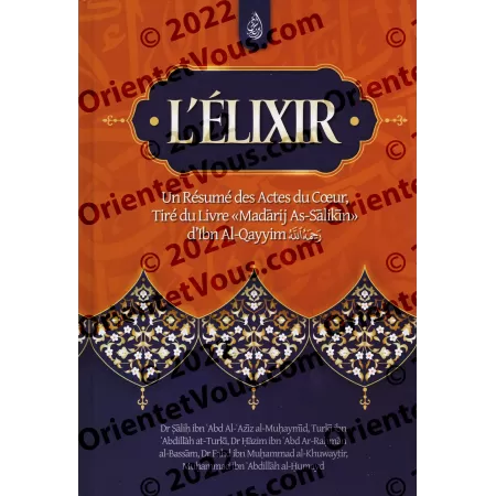 L'élixir: Un Résumé des Actes du Cœur, Tiré du Livre Madārij As-Sālikīn
