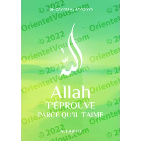 Allah t'éprouve parce qu'il t'aime
