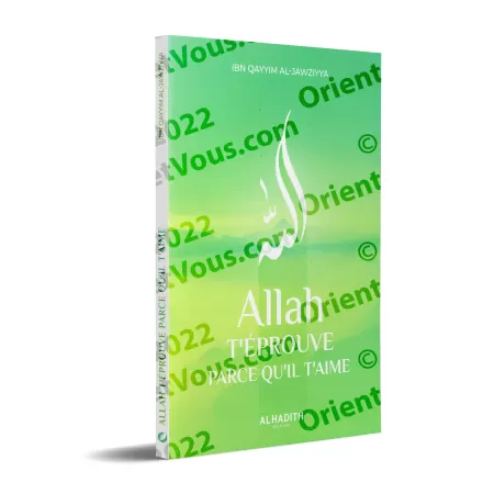 Allah t'éprouve parce qu'il t'aime