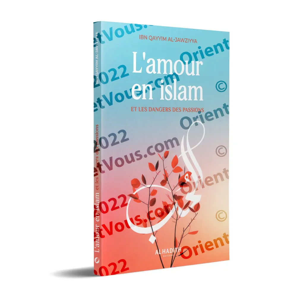 L'amour en islam et les dangers des passions