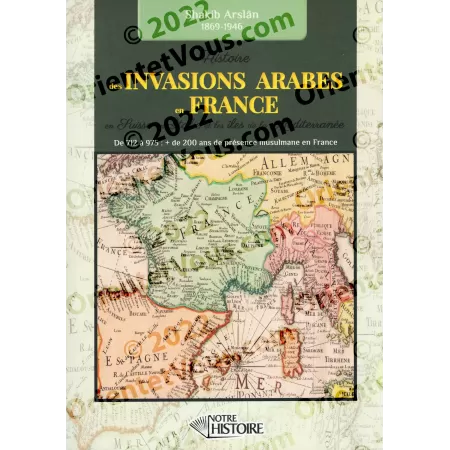 Histoire des invasions Arabes en France, Suisse, Italie et Méditerranée