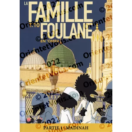 La Famille Foulane 10 - En ‘Omra (Partie 1) : Madinah [Livre illustré]