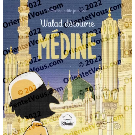 Walad découvre Médine [Livre illustré]