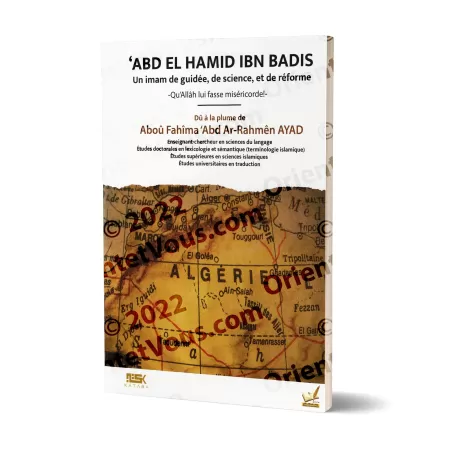 ‘Abd El Hamid ibn Badis: Un imam de guidée, de science et de réforme