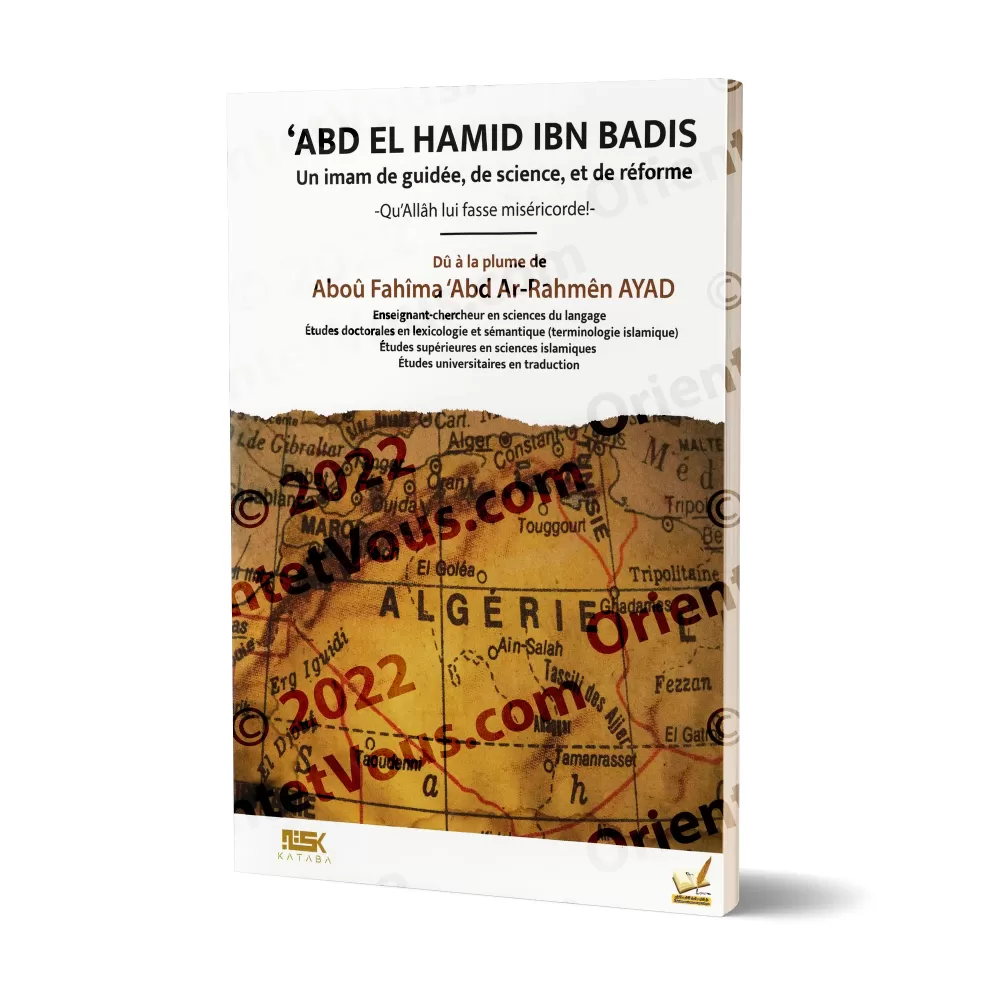‘Abd El Hamid ibn Badis: Un imam de guidée, de science et de réforme