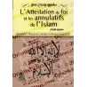 L’attestation de foi et les annulatifs de l’islam [Bilingue]