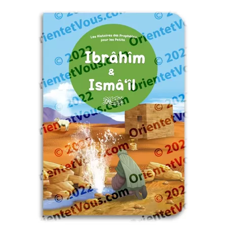 Ibrâhîm & Ismâ'îl - Histoires des Prophètes pour les Petits