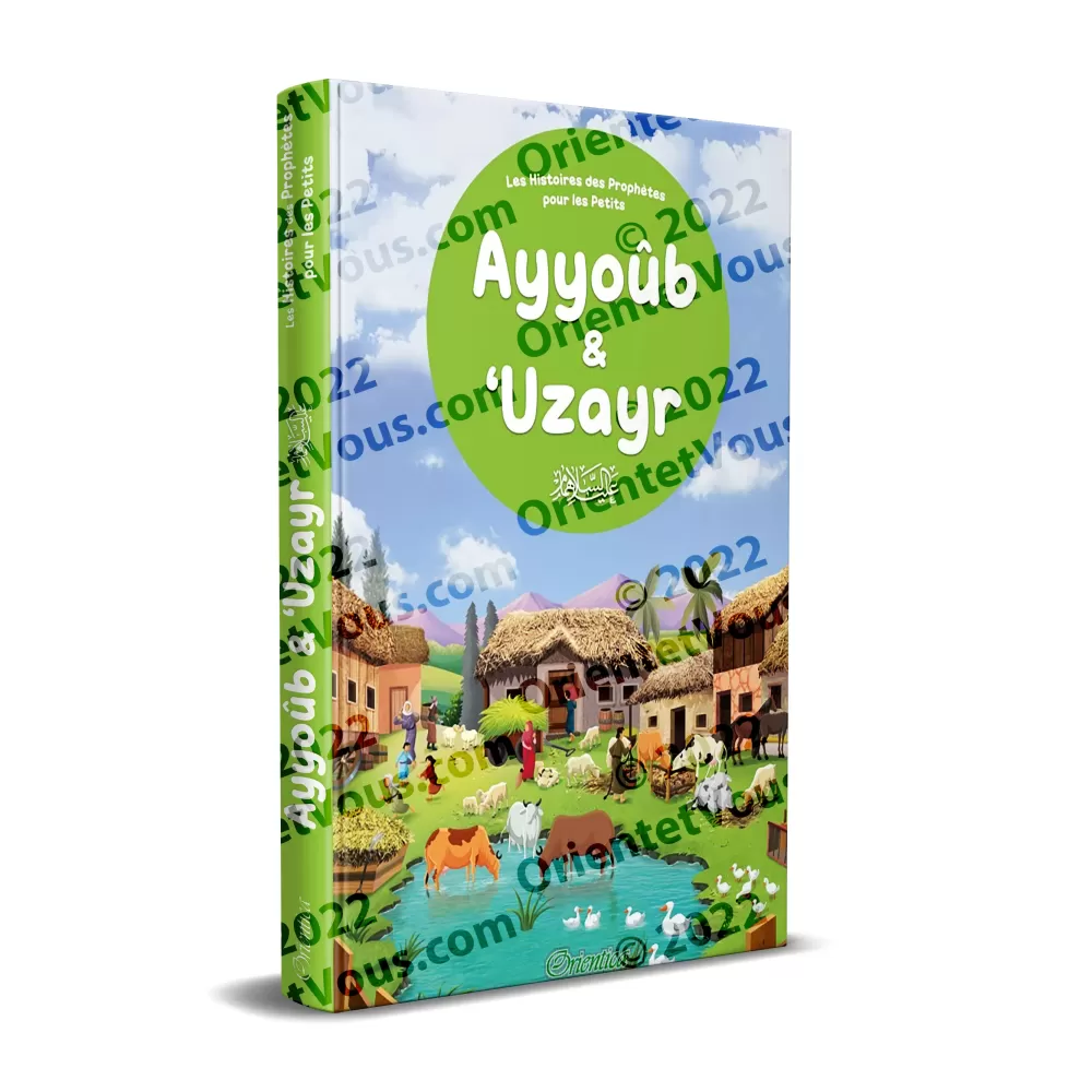 Ayyoûb & ‘Uzayr - Histoires des Prophètes pour les Petits Ayyoûb & ‘Uzayr - Histoires des Prophètes pour les Petits