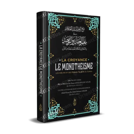Couverture du livre La Croyance, Le Monothéisme, Les mœurs et des règles puisées du Coran – Croyance Monothéisme Règles Coran