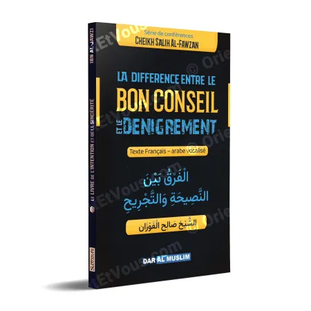 Couverture du livre La différence entre le bon conseil et le dénigrement [Français-Arabe] de Shaykh al-Fawzān