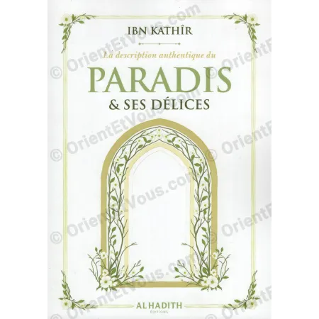 Authentic description of Paradise & delights – Ibn Kathir [French]
