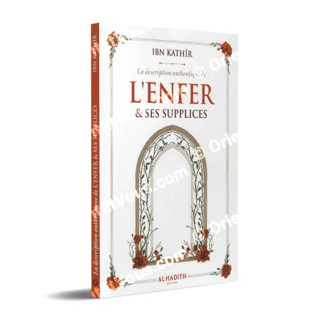Couverture du livre La description authentique de l’Enfer & ses supplices d’Ibn Kathîr