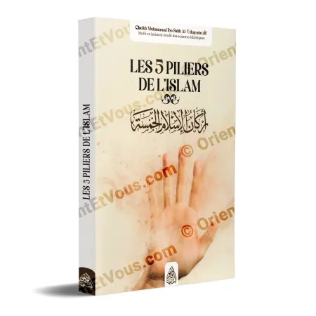 Couverture du livre Les 5 Piliers de l’Islam – Explication du hadith de Jibrîl par Cheikh al-‘Uthaymin