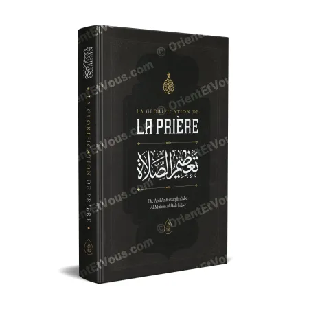 Cover of the book The Glorification of Prayer by Shaykh 'Abd ar-Razzâq al-Badr [French]