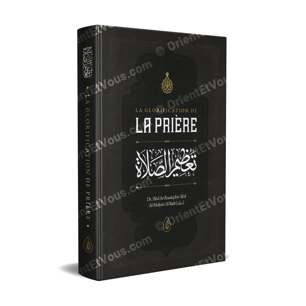 Cover of the book The Glorification of Prayer by Shaykh 'Abd ar-Razzâq al-Badr [French]