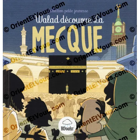 Walad découvre la Mecque – Livre pour enfant