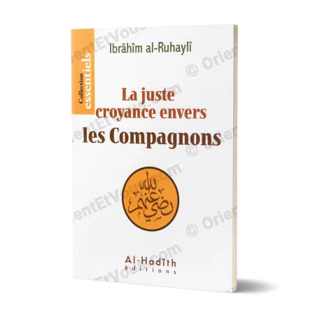 Couverture du livre La juste croyance envers les Compagnons de Ibrâhîm al-Ruhaylî