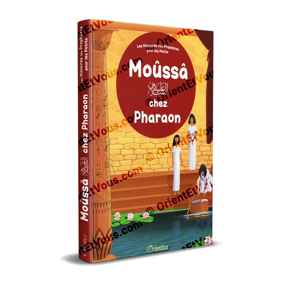 Couverture du livre Moûssâ chez Pharaon – Histoires des Prophètes pour les Petits, récit illustré pour enfants