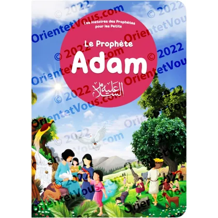 Couverture du livre Le Prophète Adam, Histoires des Prophètes pour les Petits, récit illustré pour enfants