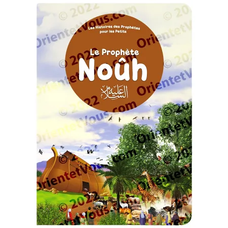 Couverture du livre Le Prophète Nûh, Histoires des Prophètes pour les Petits, histoire illustrée de l’arche