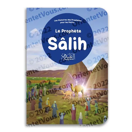 Couverture du livre Le Prophète Sâlih, Histoires des Prophètes pour les Petits, histoire de la chamelle