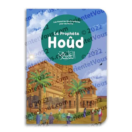 Couverture du livre Le Prophète Hoûd, Histoires des Prophètes pour les Petits, récit illustré pédagogique