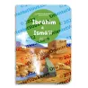 Couverture du livre Ibrâhîm et Ismâ‘îl, Histoires des Prophètes pour les Petits, récit illustré familial