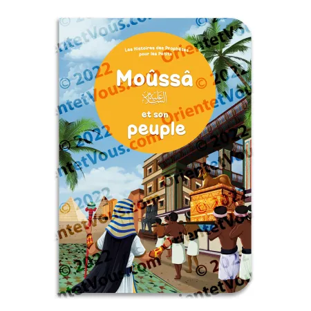 Couverture du livre Moûssâ et son peuple, Histoires des Prophètes pour les Petits, récit illustré jeunesse