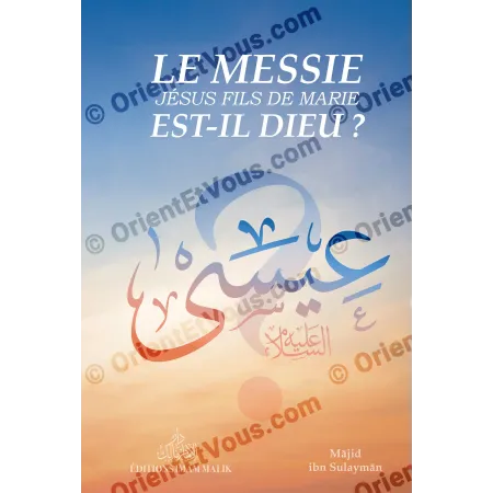 Front cover of the book Le Messiah Jesus son of Mary is he God Islamic comparative study