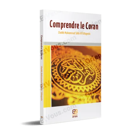 Book cover of Understanding the Quran by Cheikh Muhammad Salih Al Uthaymin, Anas Editions, French language book