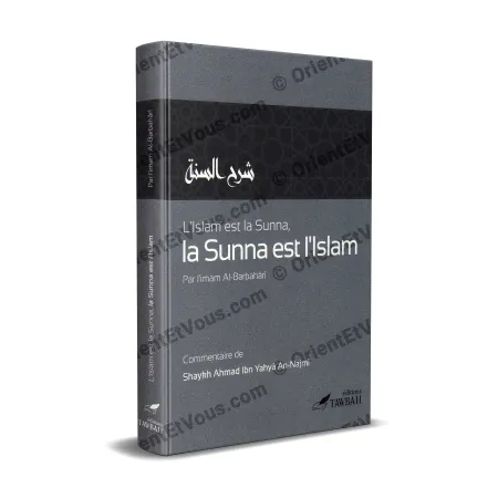 Couverture du livre L Islam est la Sunna la Sunna est l Islam par al Barbahari avec commentaire de Ahmad ibn Yahya an Najmi