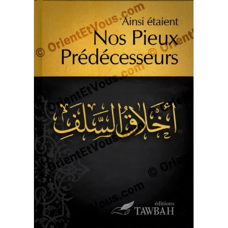 Premiere de couverture du livre Ainsi etaient nos Pieux Predecesseurs, titre en francais et en arabe, editions Tawbah